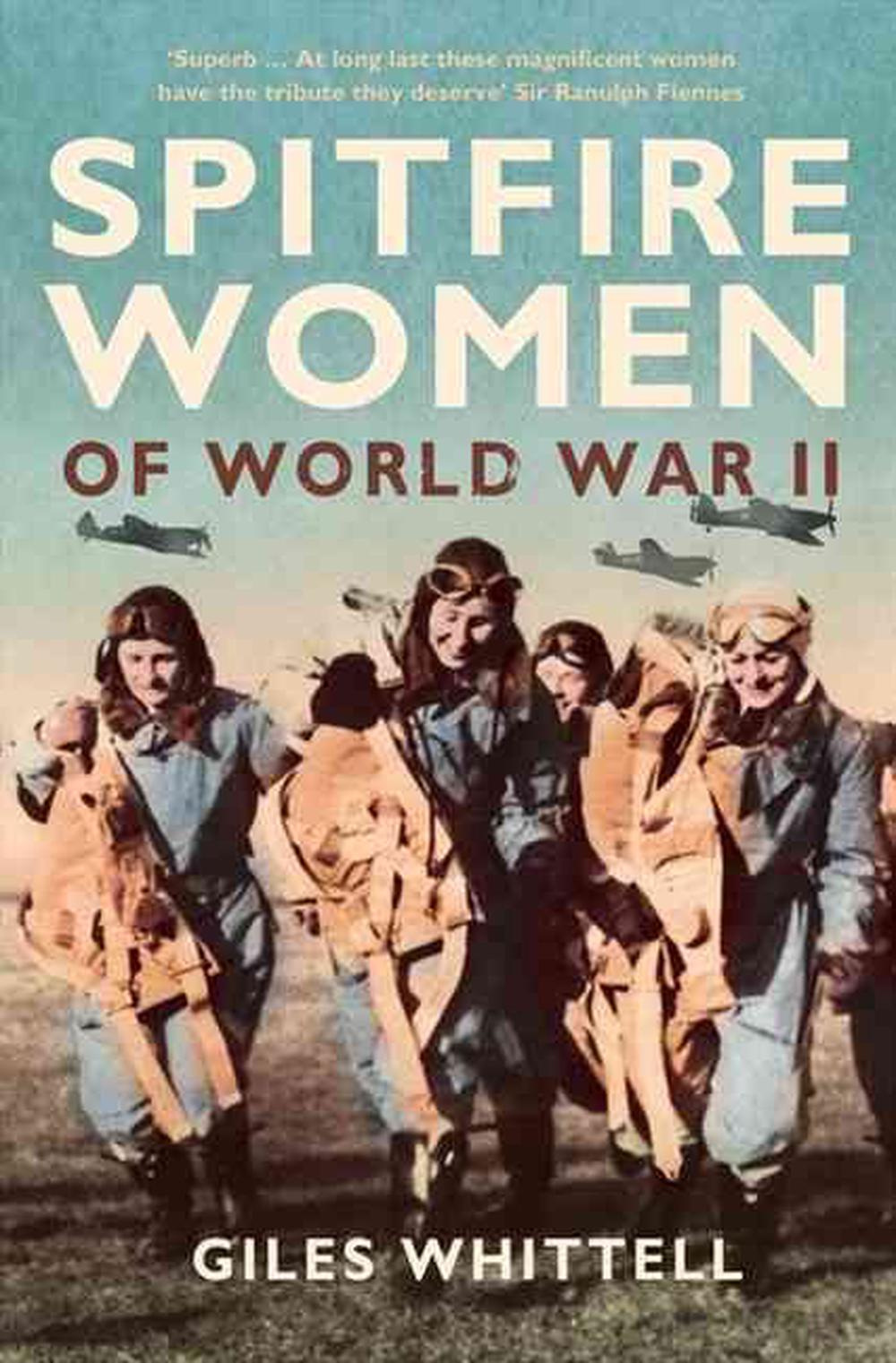 Spitfire Women Of World War Ii By Giles Whittell English Paperback Book Free S 9780007235360