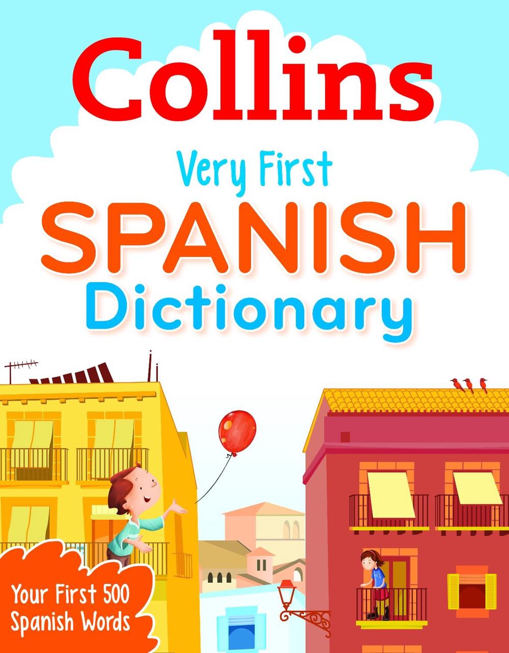 Collins Very First Spanish Dictionary Your First 500 Spanish Words