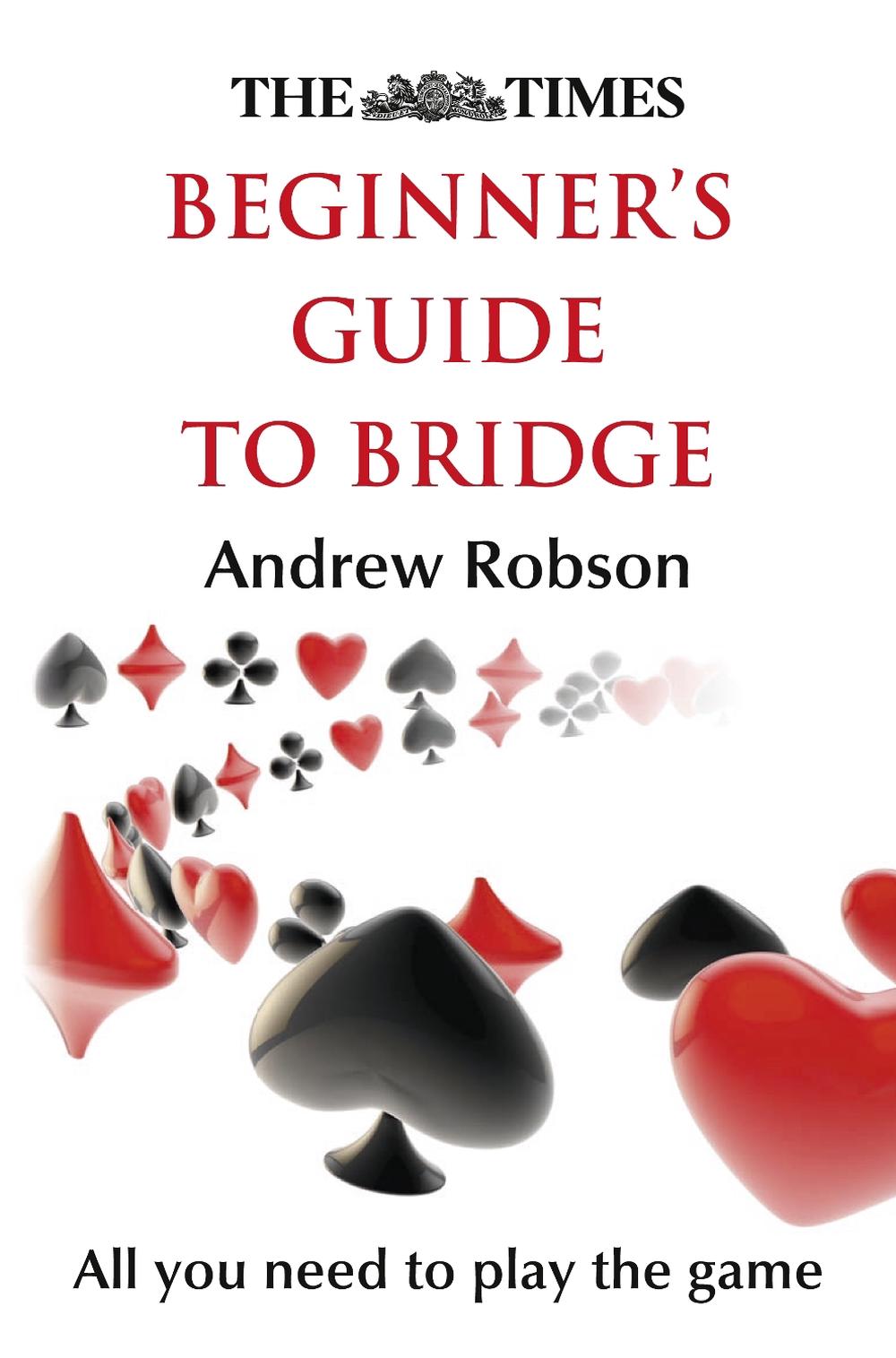Times Beginner's Guide to Bridge by Andrew Robson (English) Paperback