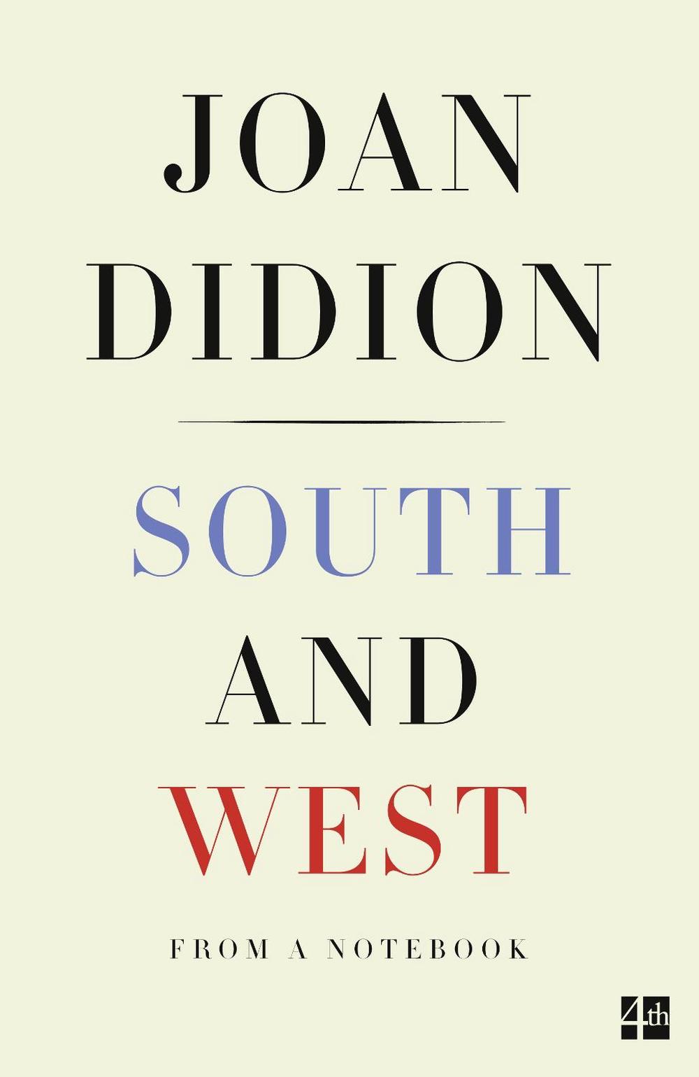 joan didion west and south joan didion west and south