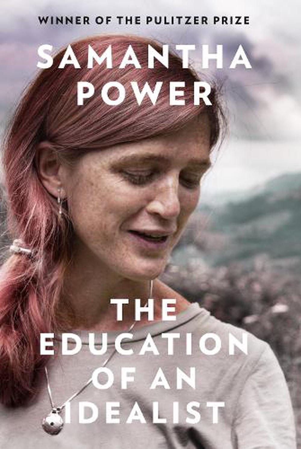 Education of An Idealist: A Memoir by Samantha Power ...