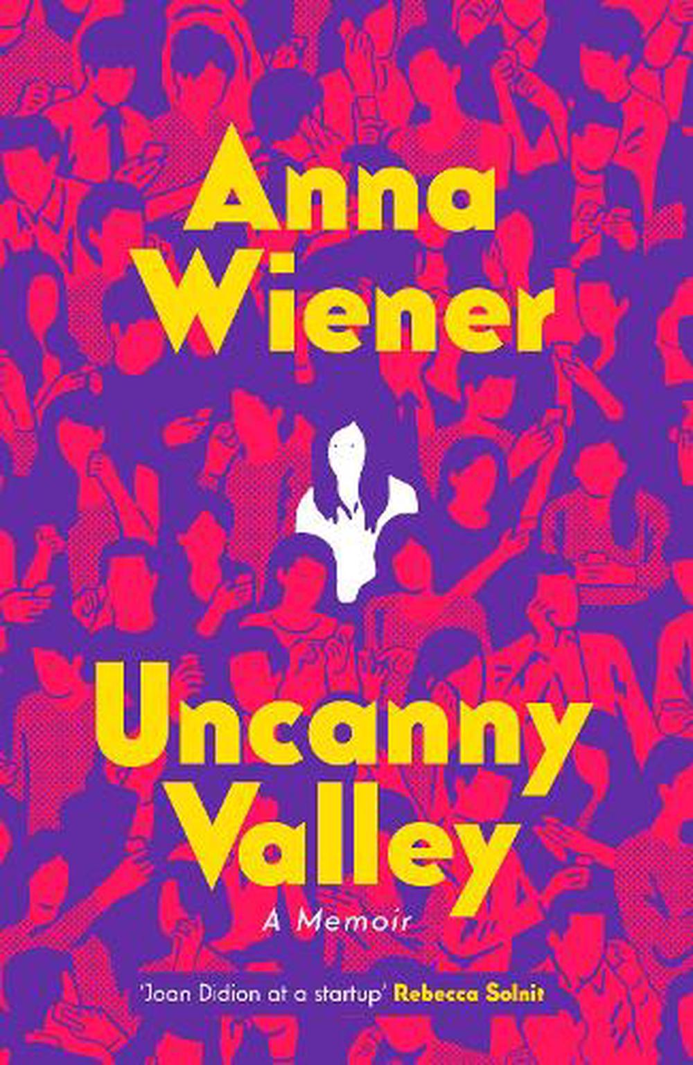 anna wiener uncanny valley