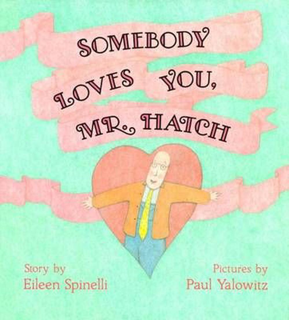 Somebody Loves You, Mr. Hatch by Eileen Spinelli (English) Hardcover ...
