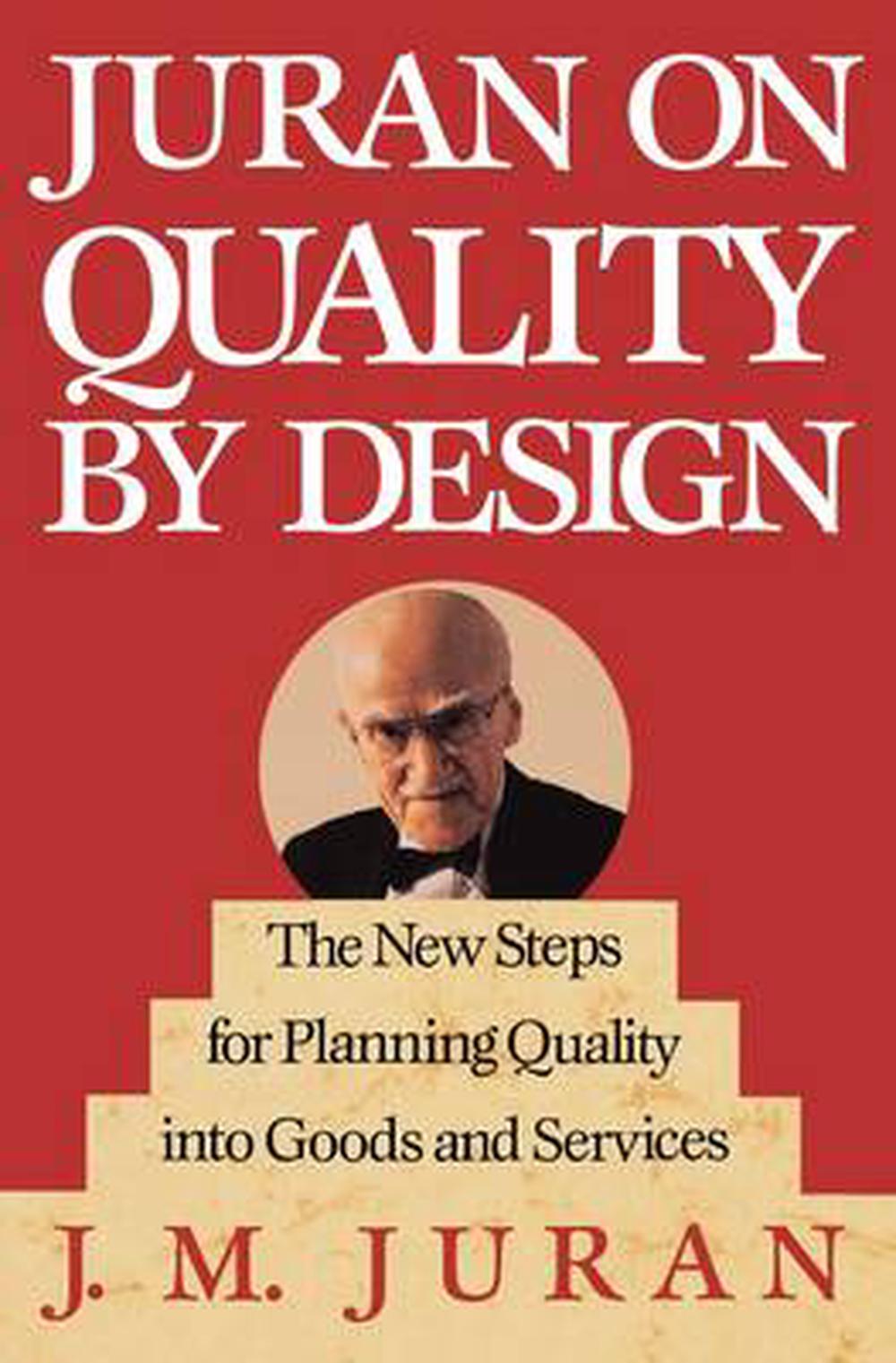 Juran on Quality by Design: The New Steps for Planning Quality Into ...