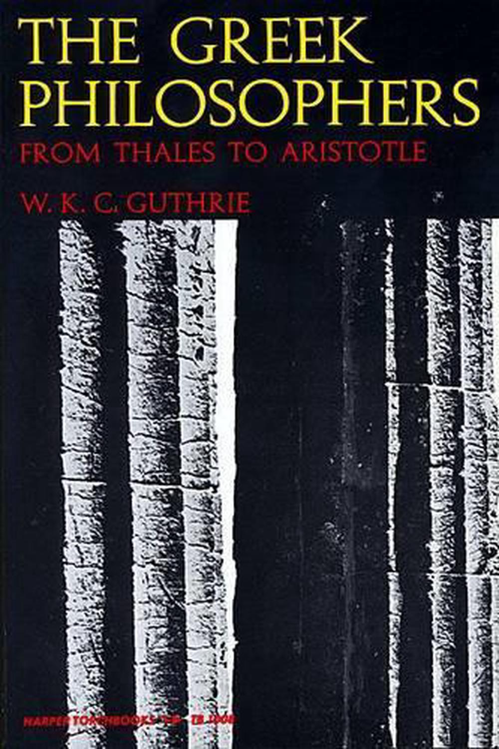 Greek Philosophers: From Thales to Aristotle by W.K.C. Guthrie (English ...