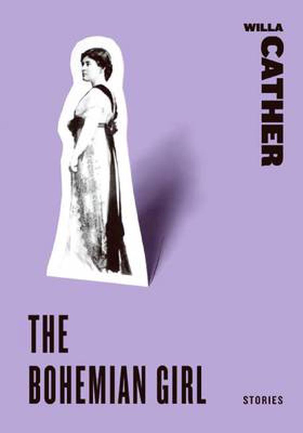 The Bohemian Girl by Willa Cather The Bohemian Girl by Willa Cather