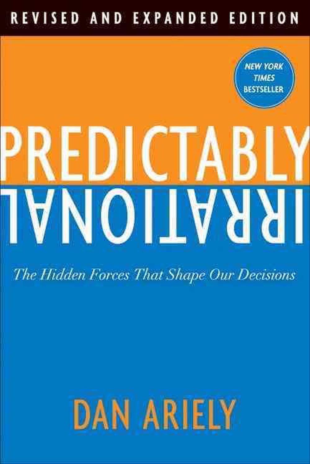 predictably irrational the hidden forces that shape our decisions