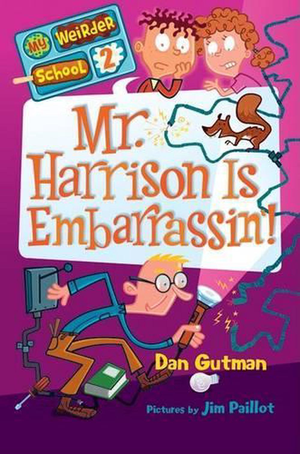 Mr. Harrison Is Embarrassin'! by Dan Gutman (English) Library Binding