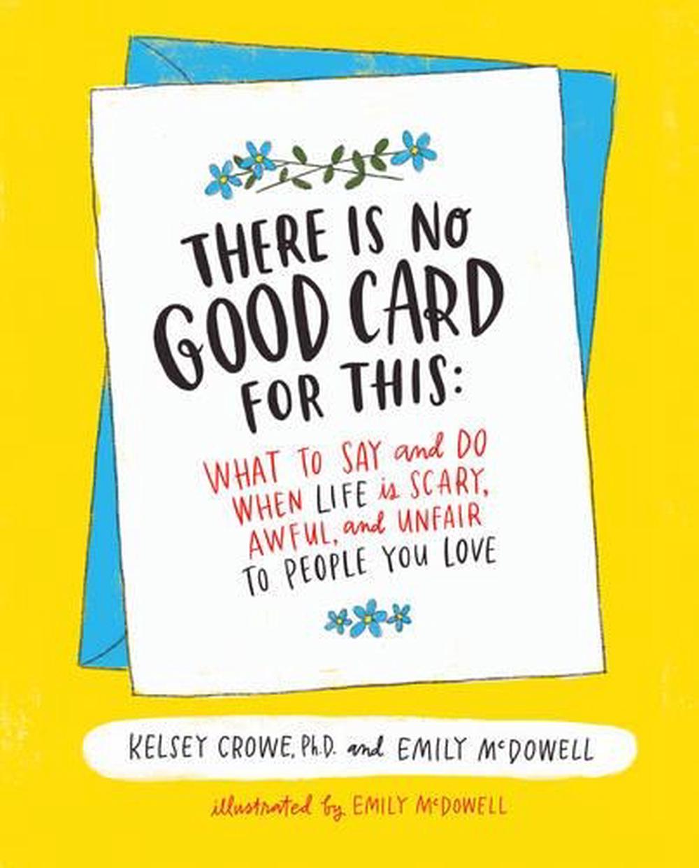 There Is No Good Card for This: What To Say and Do When Life Is Scary, Awful, an - Bild 1 von 1