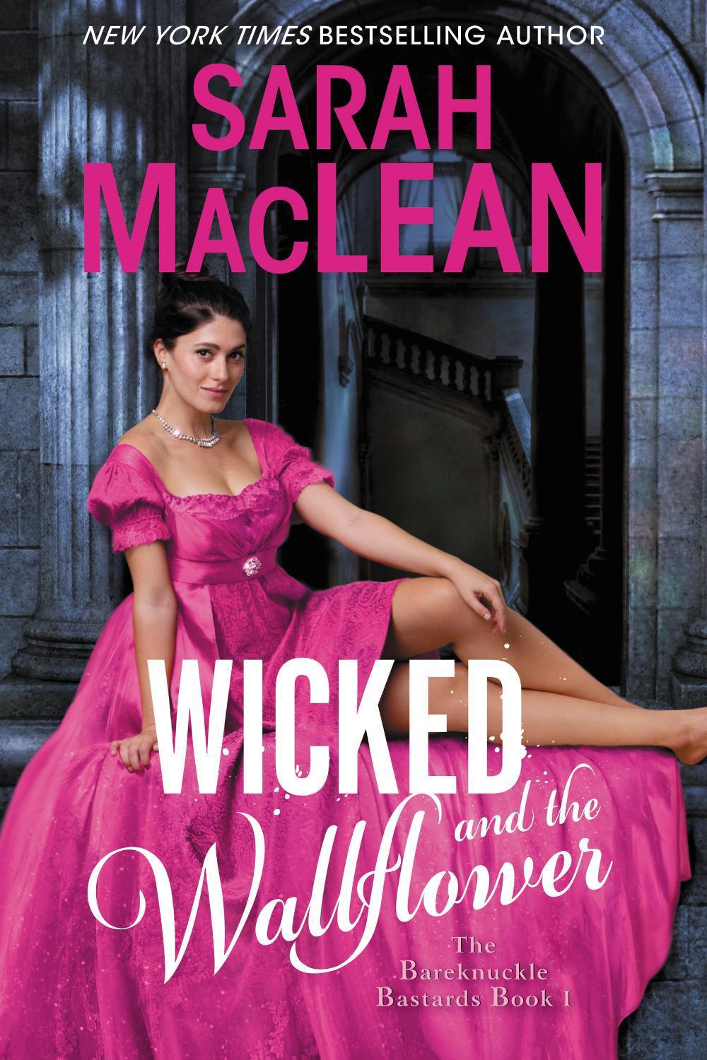 Wicked And The Wallflower Bareknuckle Bastards Book 1 by Sarah MacLean
