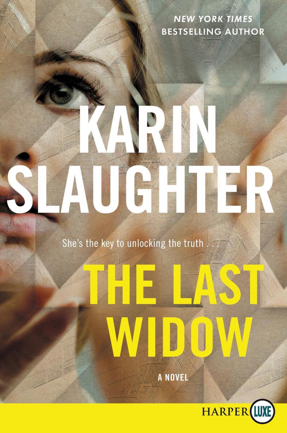 The Last Widow by Karin Slaughter The Last Widow by Karin Slaughter