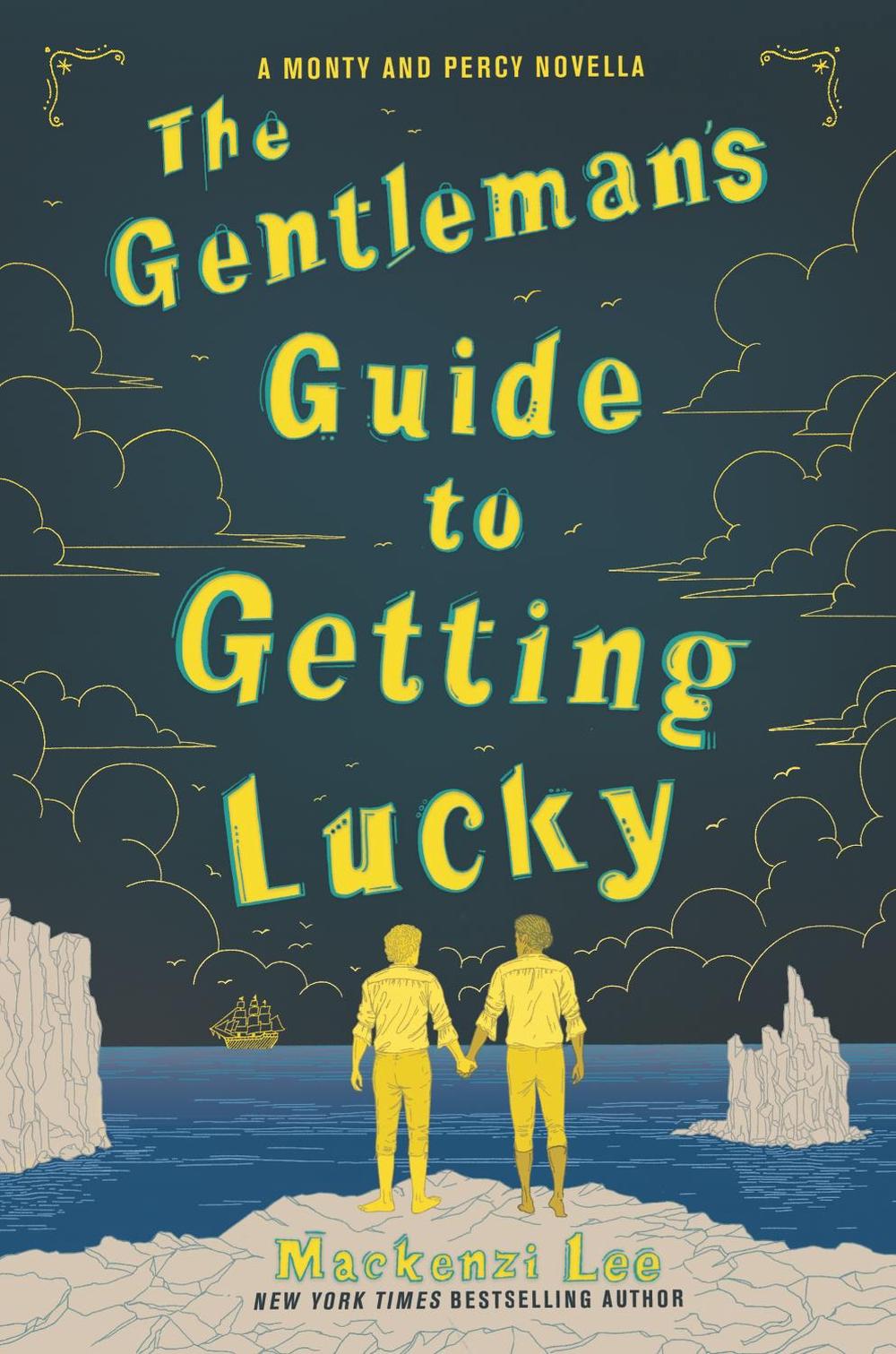 The Gentleman’s Guide to Getting Lucky by Mackenzi Lee The Gentleman’s Guide to Getting Lucky by Mackenzi Lee