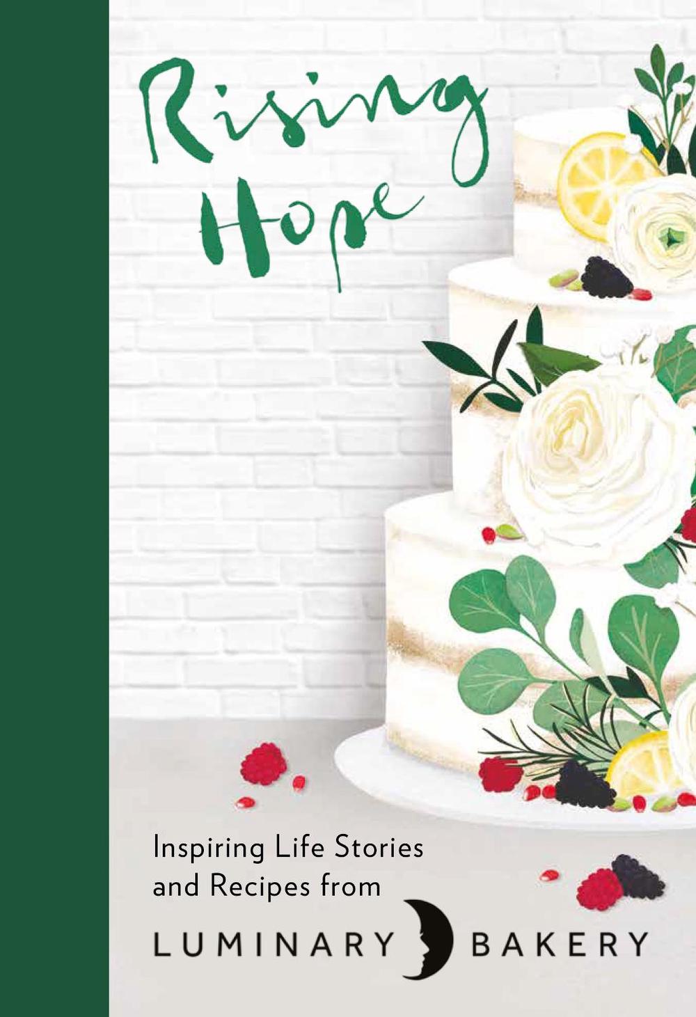 Rising Hope Recipes And Stories From Luminary Bakery By Rachel Stonehouse Engl Ebay