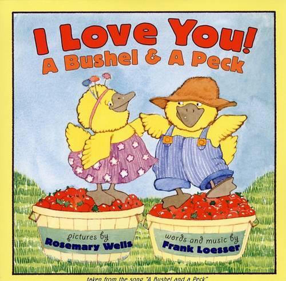 I Love You! A Bushel & A Peck tales from the song a bushel and a peck