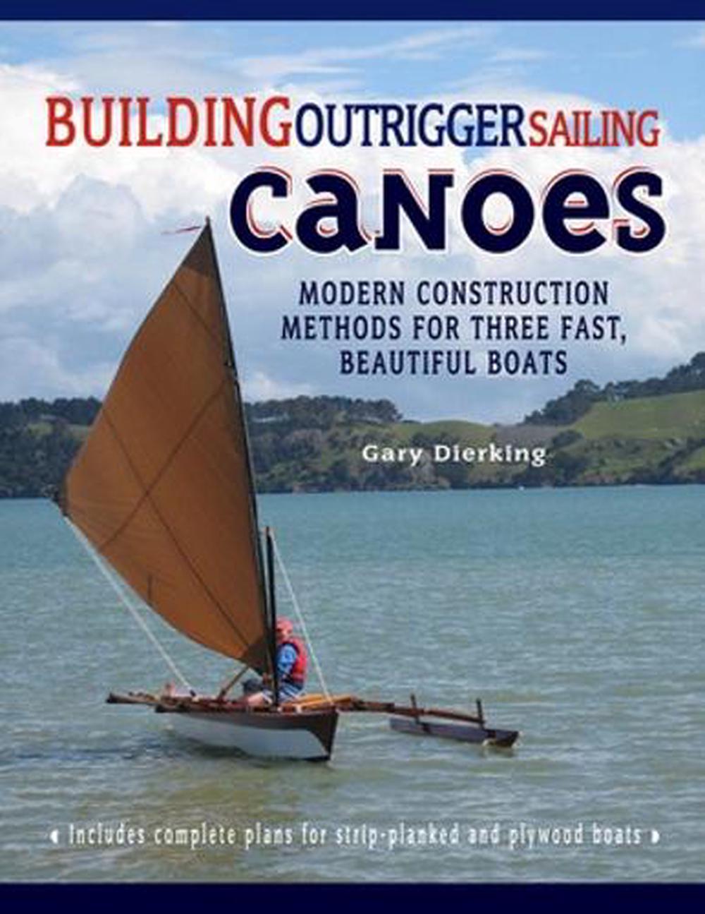 Building Outrigger Sailing Canoes: Modern Construction 