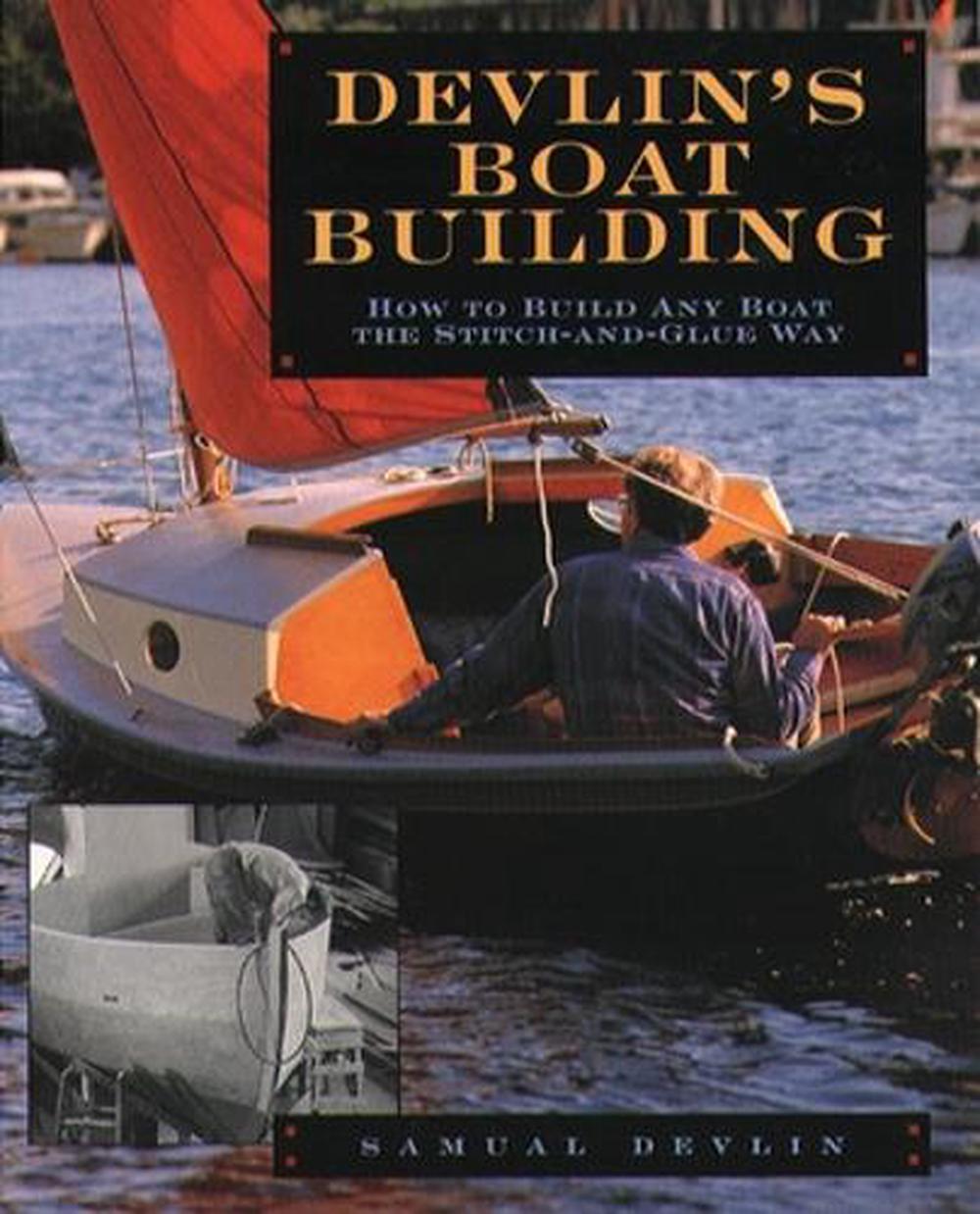 devlin's boatbuilding: how to build any boat the stitch