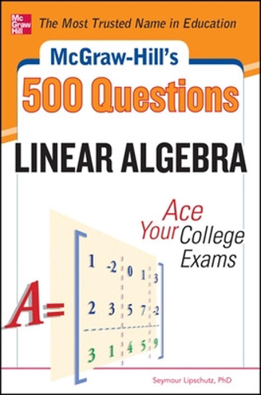 McGrawHill's 500 Linear Algebra Questions Ace Your