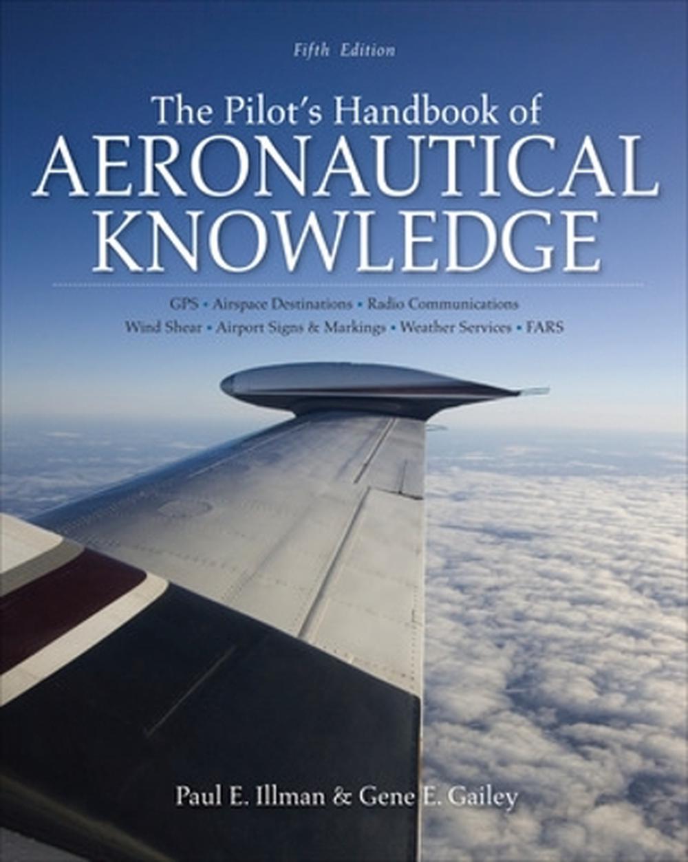 The Pilot's Handbook of Aeronautical Knowledge, Fifth Edition by Gene