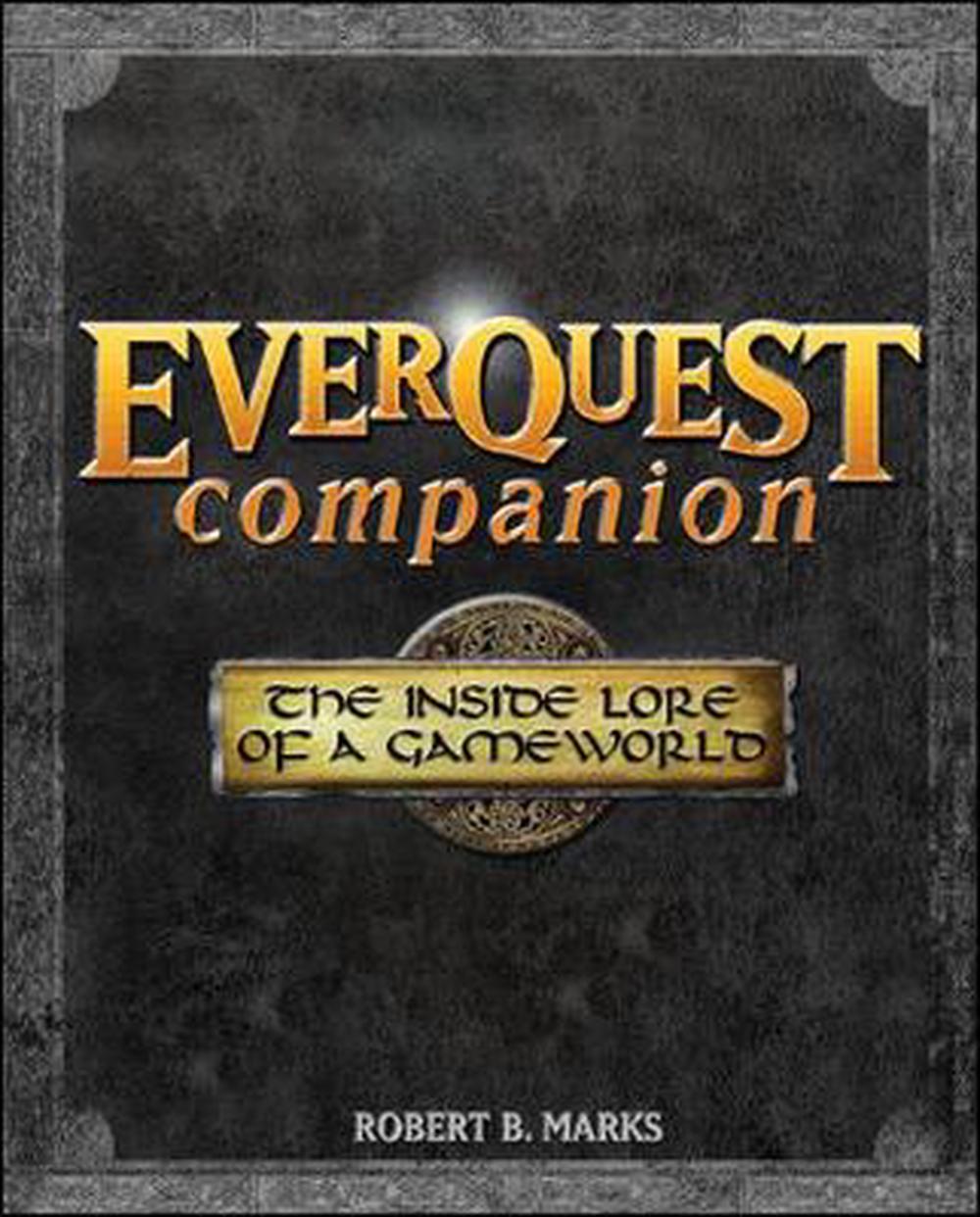 Everquest Companion The Inside Lore Of A Game World The Inside Story By Robert Ebay