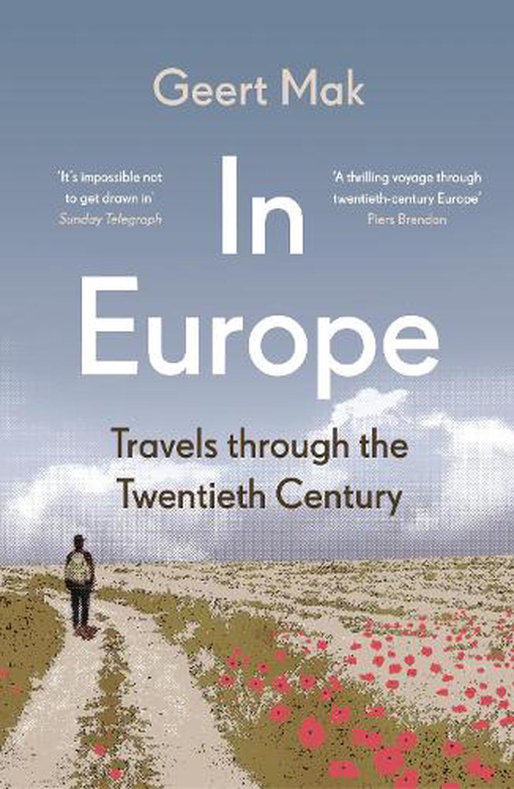 In Europe Travels Through the Twentieth Century by Geert Mak (English) Paperbac 9780099516736
