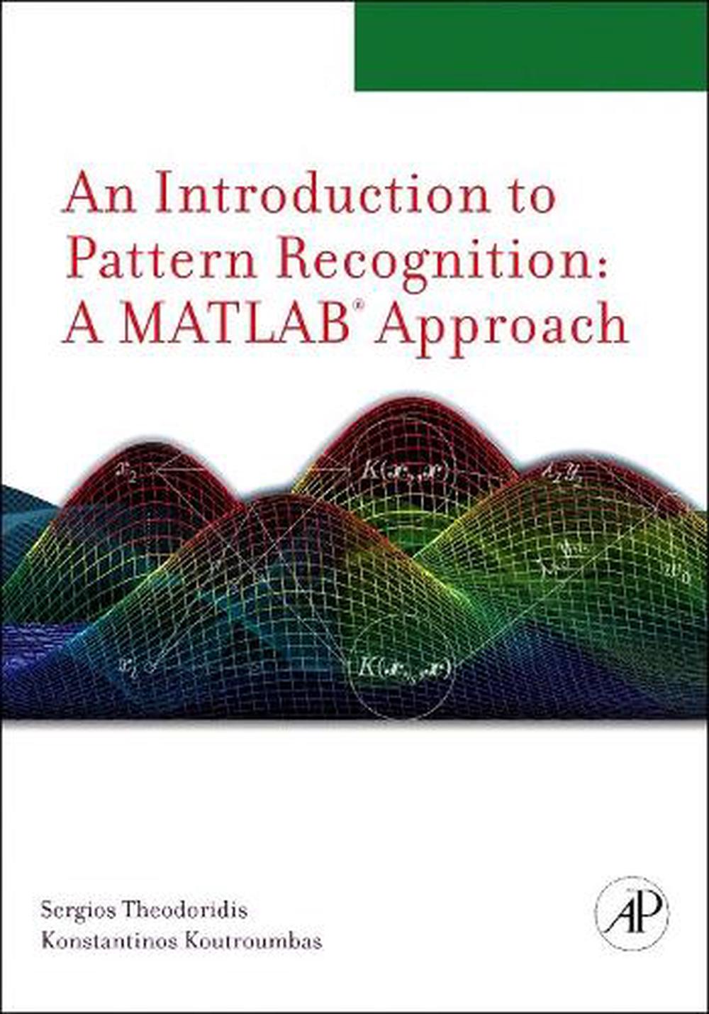 Introduction to Pattern Recognition A MATLAB Approach by Sergios Theodoridis (E 9780123744869