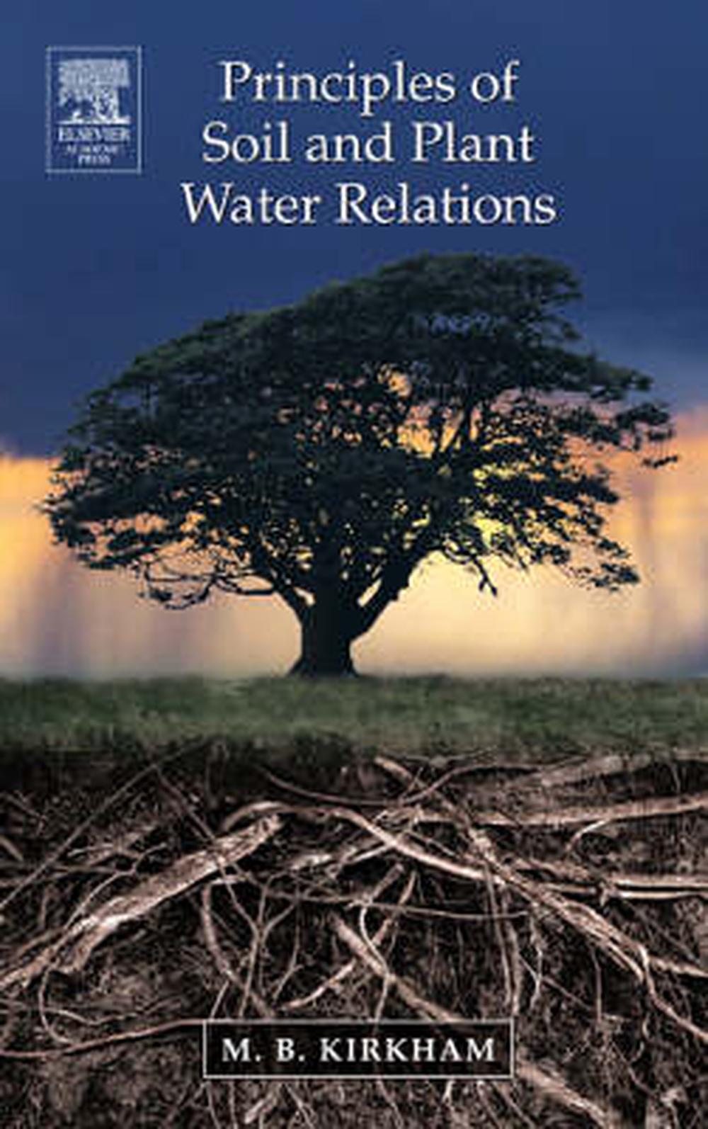 Principles of Soil and Plant Water Relations by M.B. Kirkham (English) Hardcover 9780124097513