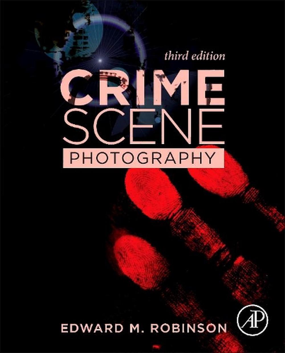 Crime Scene Photography by Edward M Robinson (English) Hardcover Book