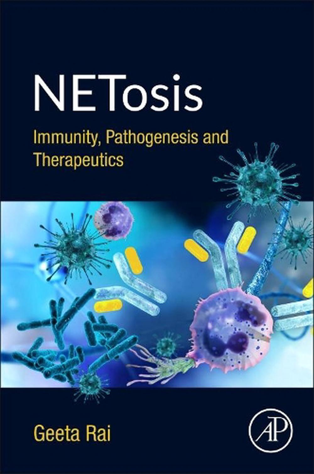 NETosis Immunity, Pathogenesis and Therapeutics by Geeta Rai Paperback