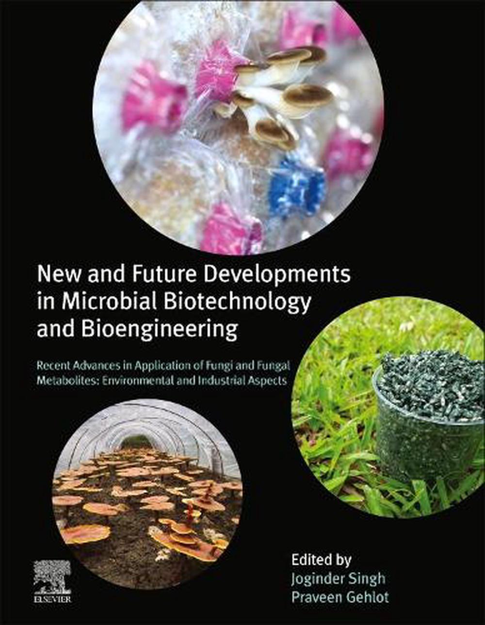 New and Future Developments in Microbial Biotechnology and