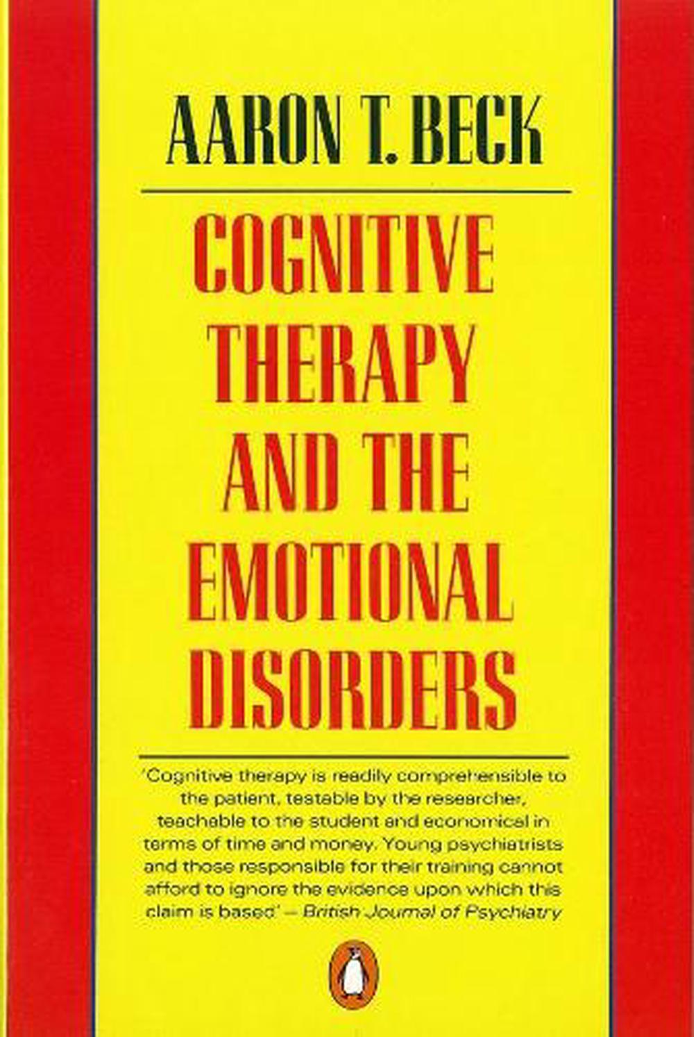 Cognitive Therapy and the Emotional Disorders by Aaron T