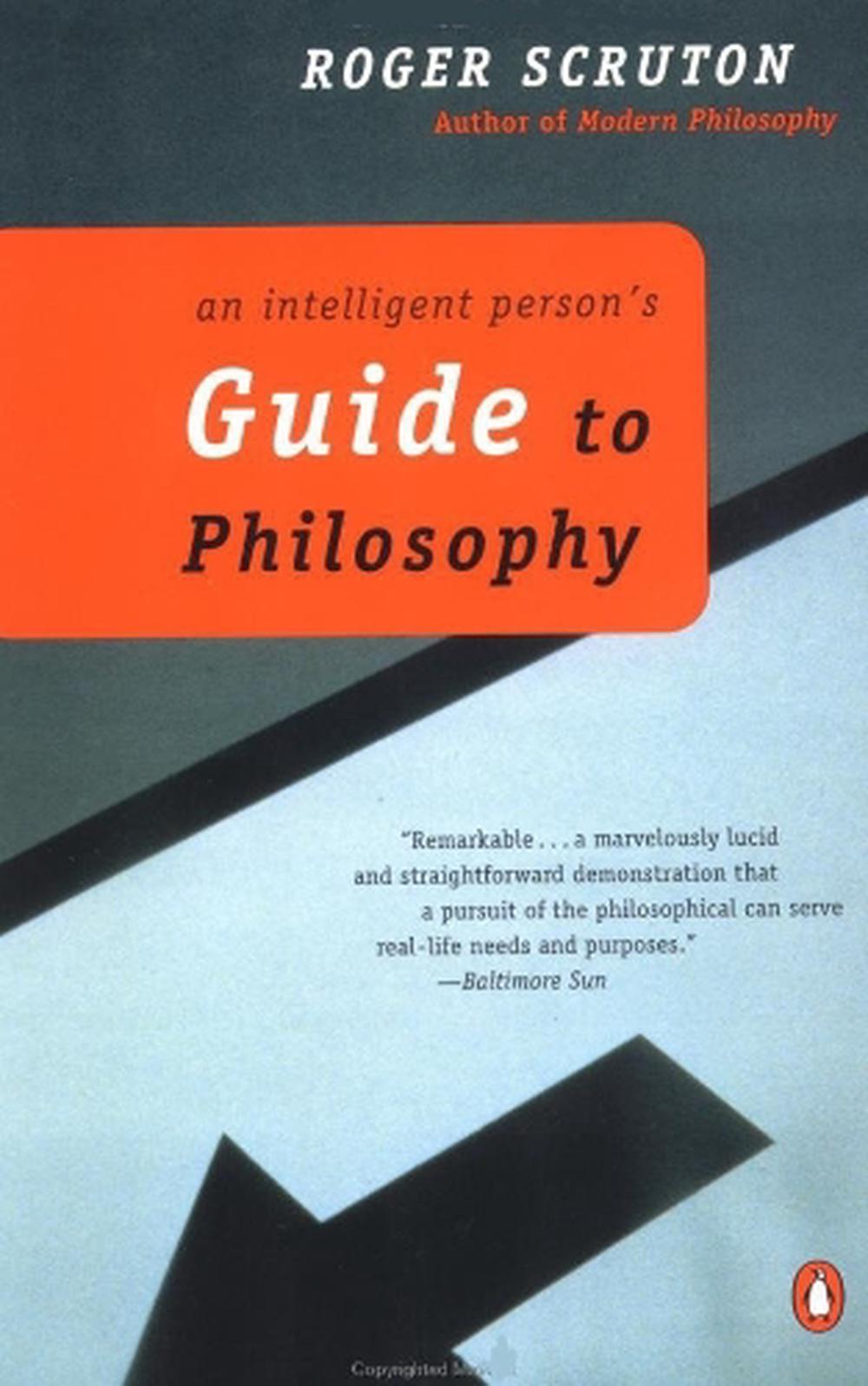 An Intelligent Person's Guide to Philosophy by Roger Scruton (English