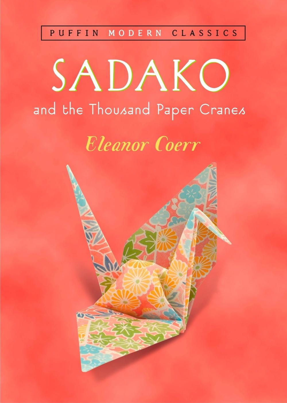 Sadako and the Thousand Paper Cranes by Eleanor Coerr (English