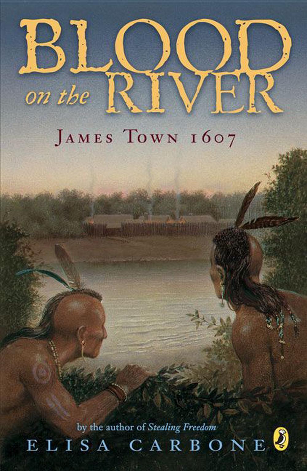 Blood on the River James Town, 1607 by Elisa Carbone (English