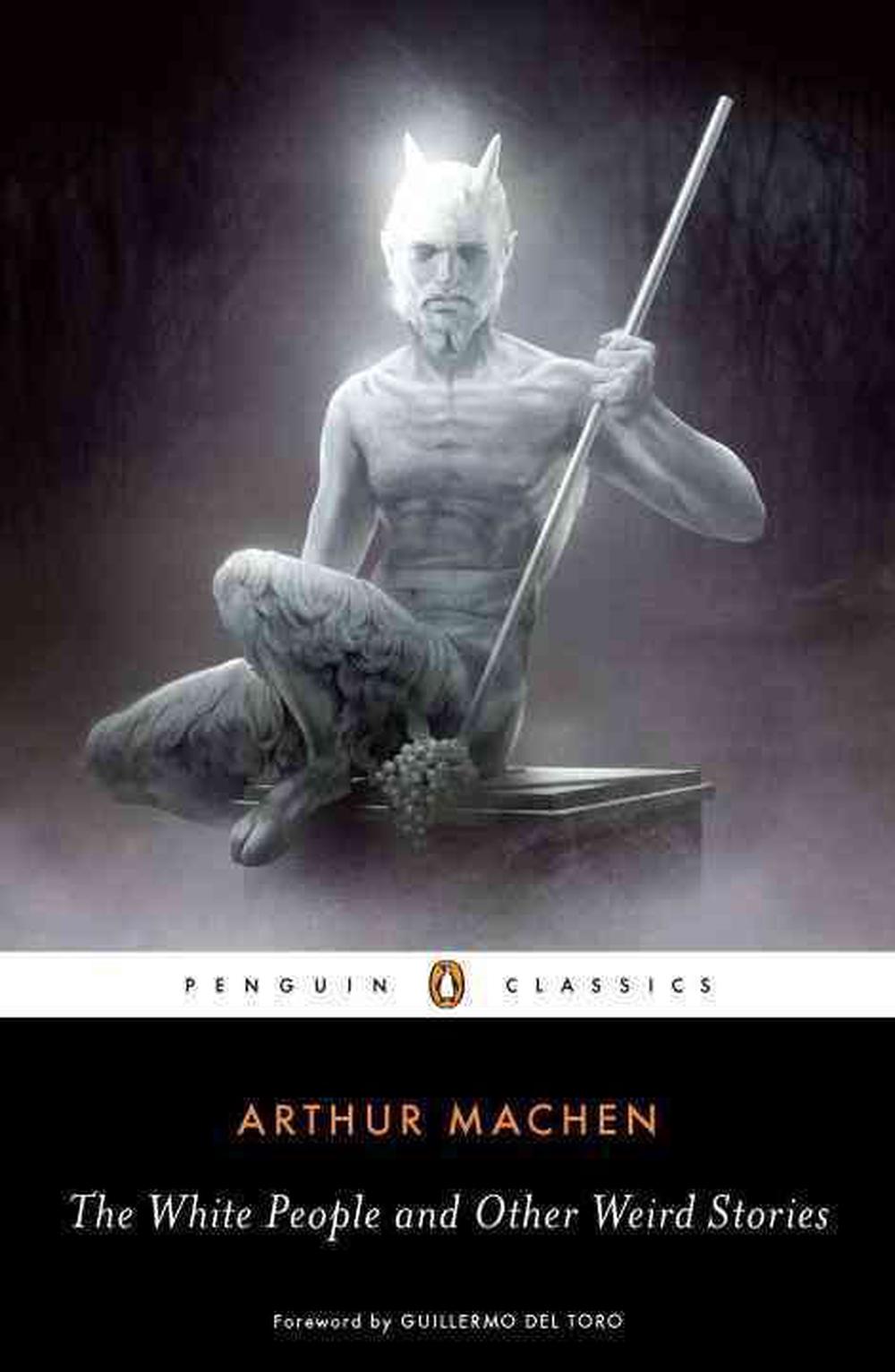 The White People and Other Weird Stories by Arthur Machen