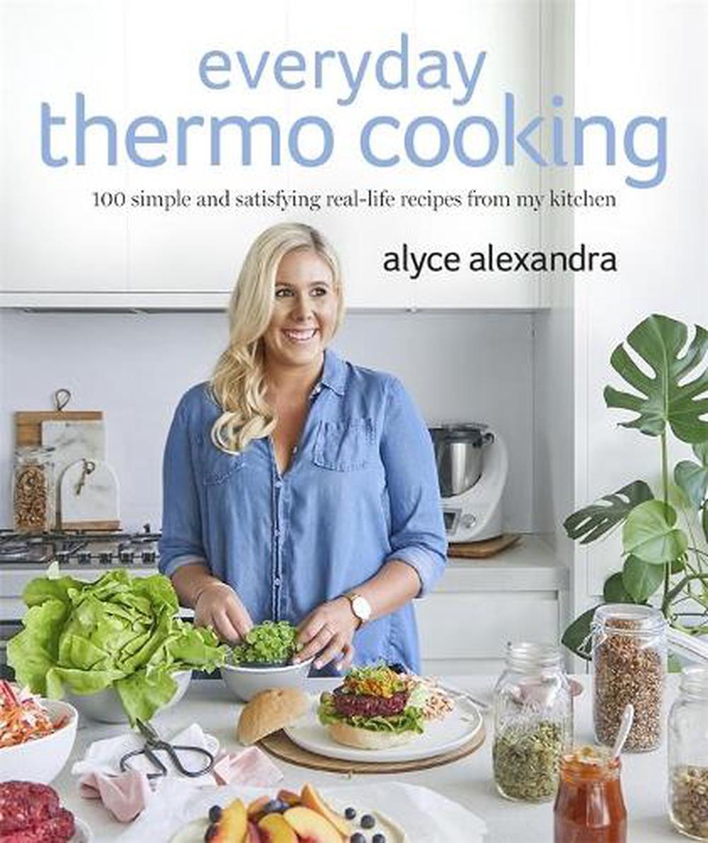 Details About Everyday Thermo Cooking By Alyce Alexandra Paperback Book Free Shipping - 