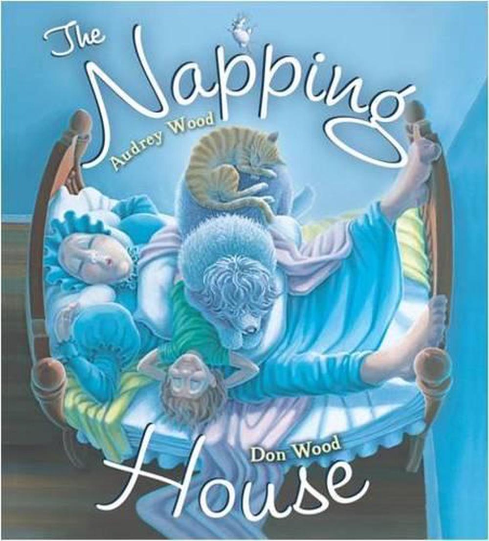 The Napping House by Audrey Wood The Napping House by Audrey Wood