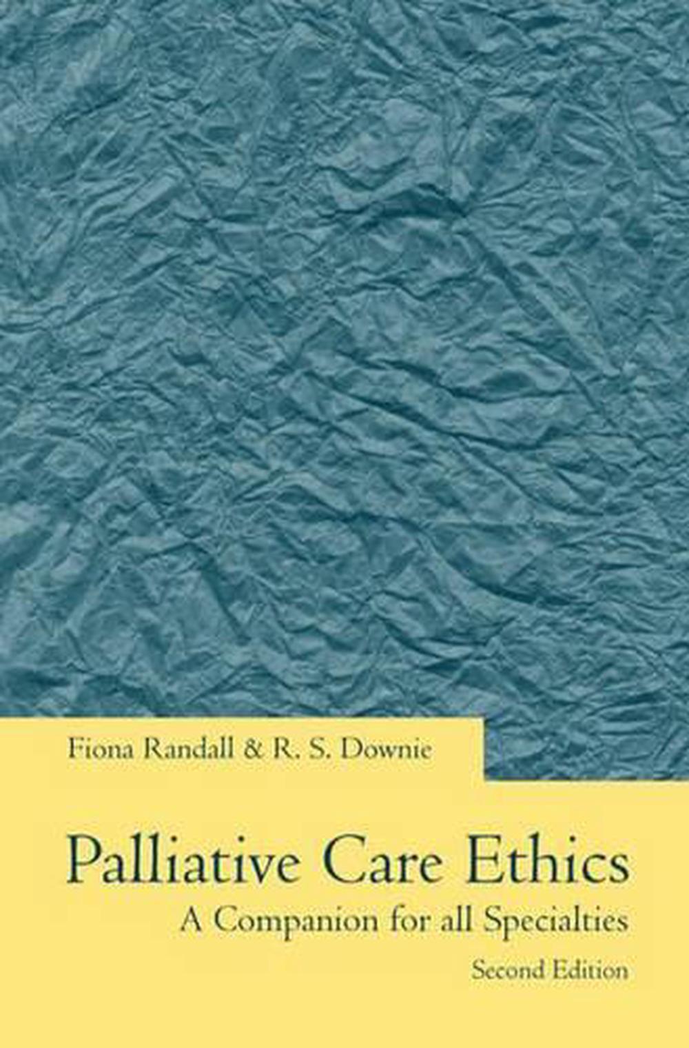 Palliative Care Ethics A Companion for All Specialties by Fiona Randall (Englis 9780192630681