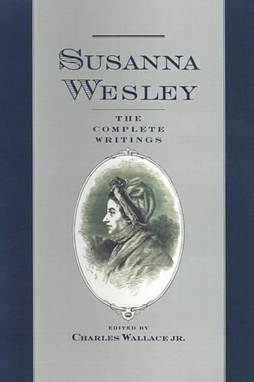 Susanna Wesley: The Complete Writings by Susanna Wesley (English