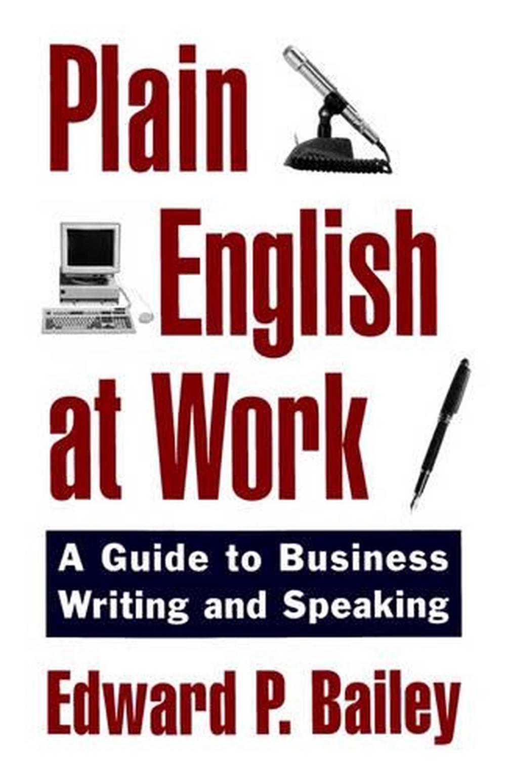 Plain english at work a guide to business writing speaking by edward bailey essay 07 picture