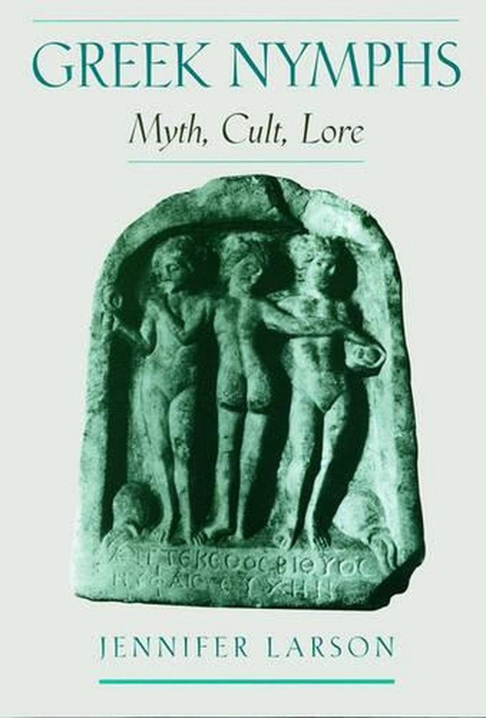 Greek Nymphs Myth Cult Lore By Jennifer Larson English Paperback