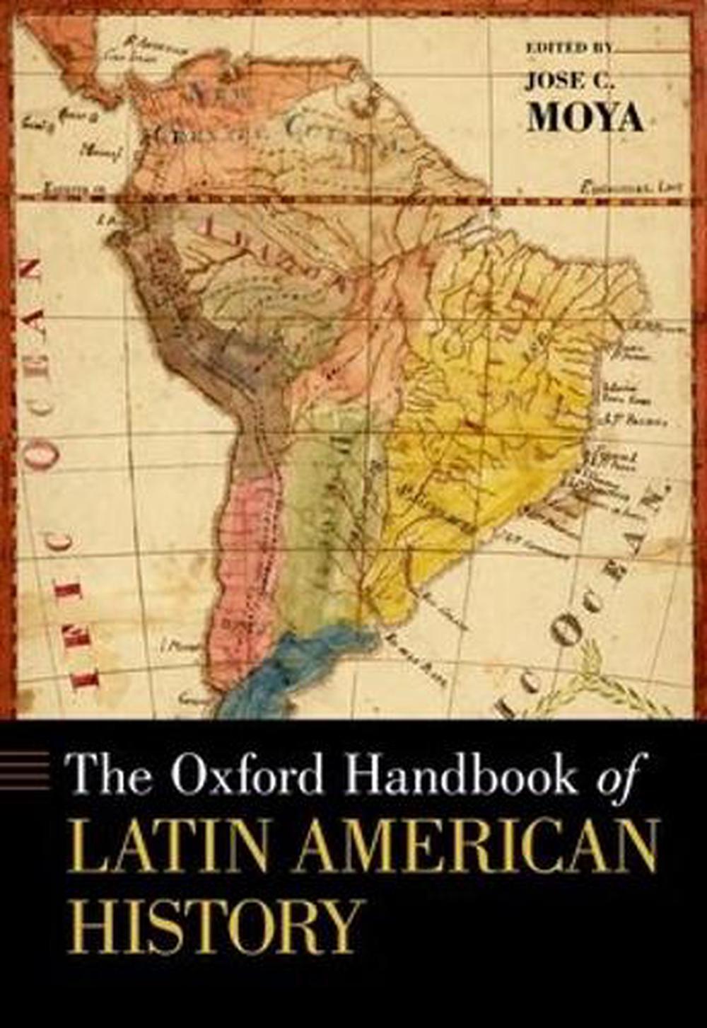 The Oxford Handbook of Latin American History by Jose C Moya (English) Paperback 9780195166217