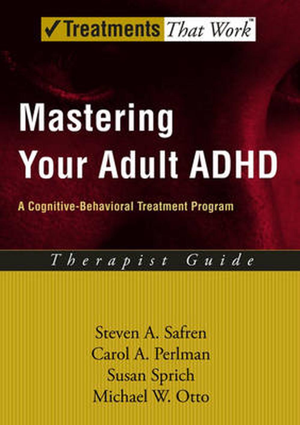 Mastering Your Adult ADHD A CognitiveBehavioral Treatment Program