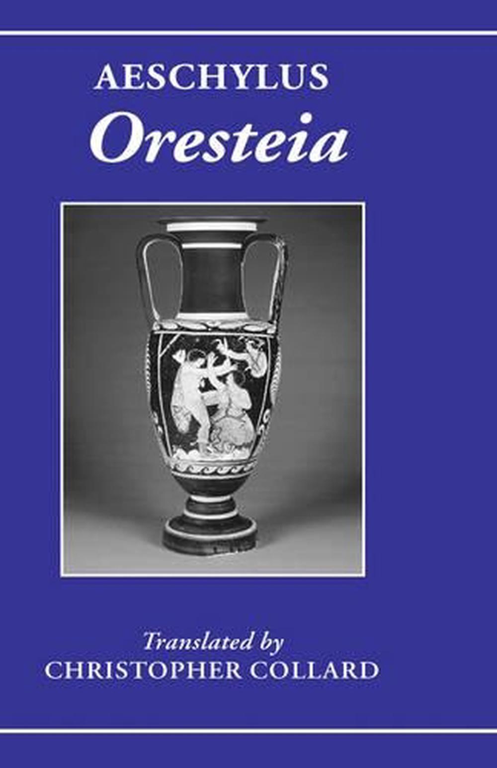the oresteia of aeschylus agamemnon the oresteia of aeschylus agamemnon