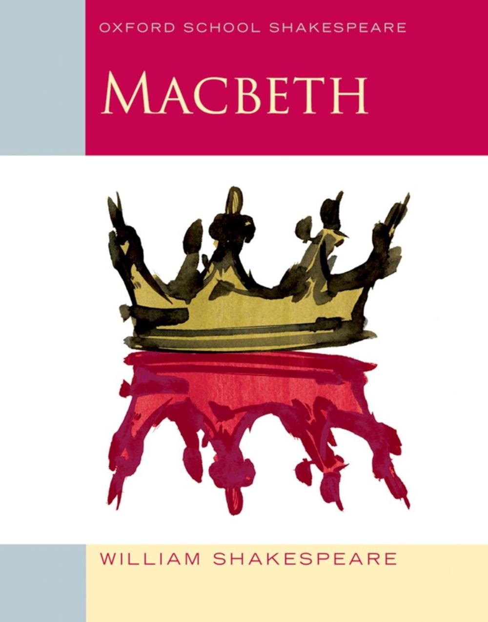 Oxford School Shakespeare: Oxford School Shakespeare: Macbeth by William Shakesp