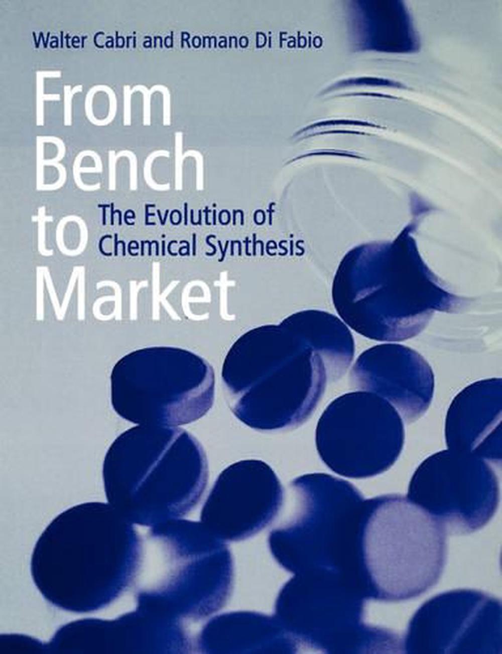 From Bench to Market The Evolution of Chemical Synthesis by Walter