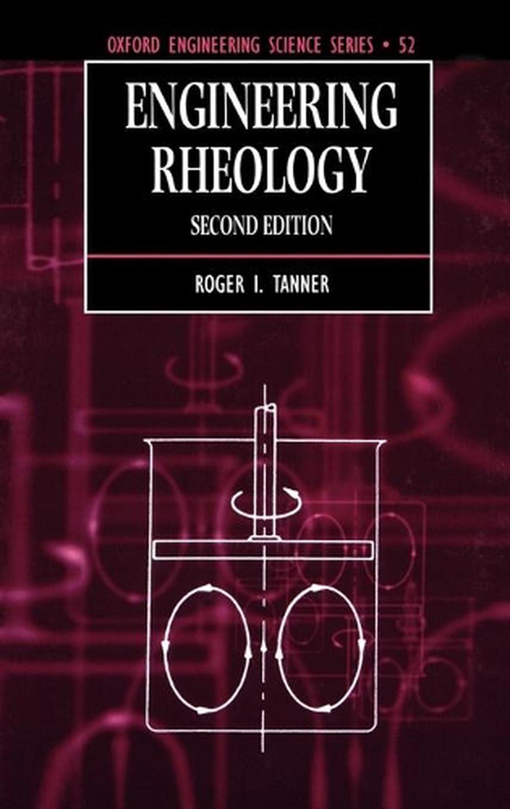 Oxford Engineering Science Ser. Engineering Rheology Hardcover by Roger I. Tanner 2000