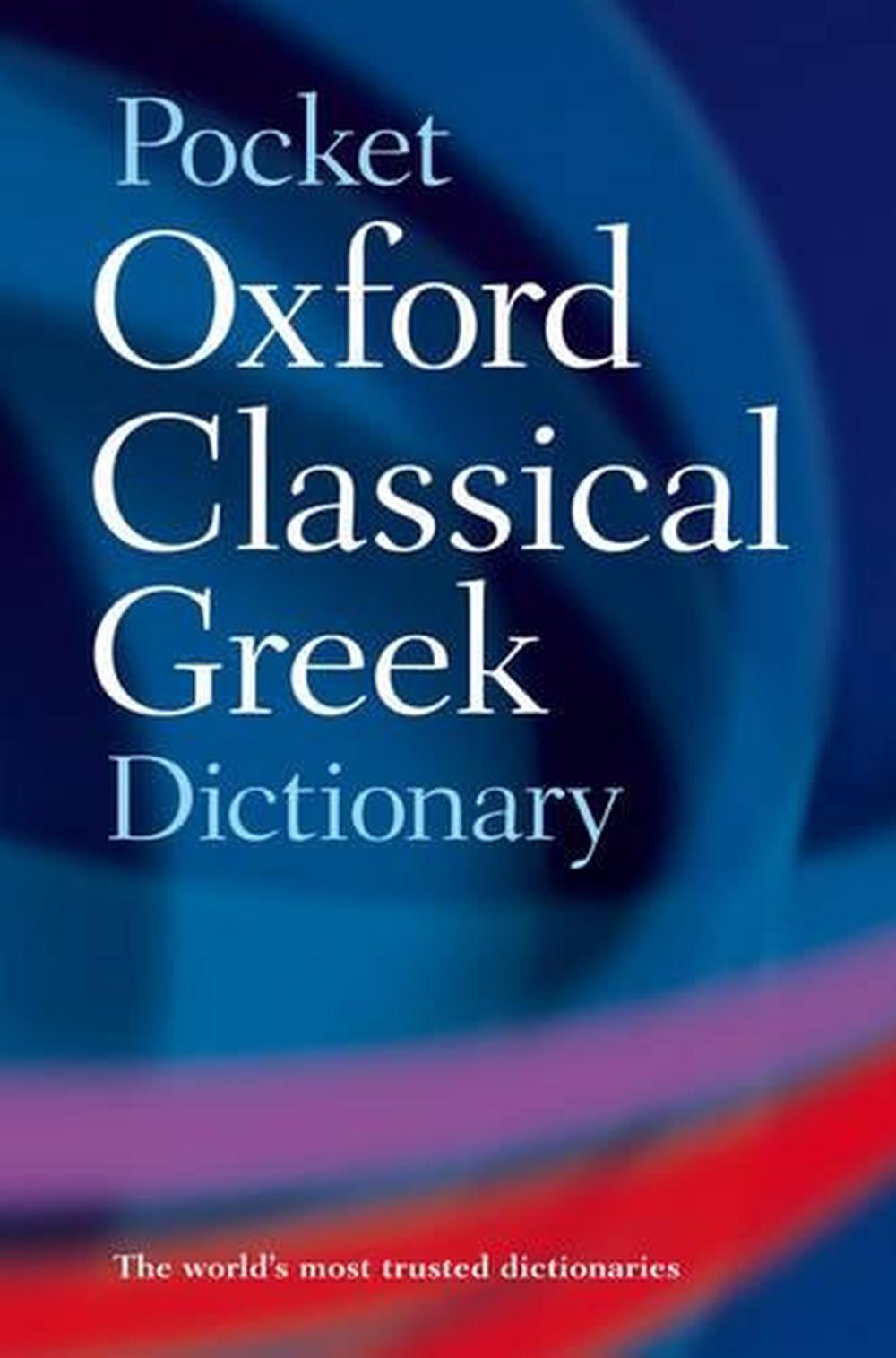 Pocket Oxford Classical Greek Dictionary by James Morwood (English