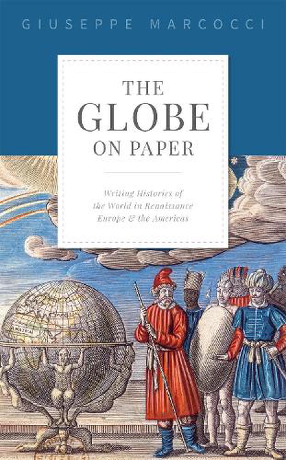 The Globe on Paper by Giuseppe Marcocci