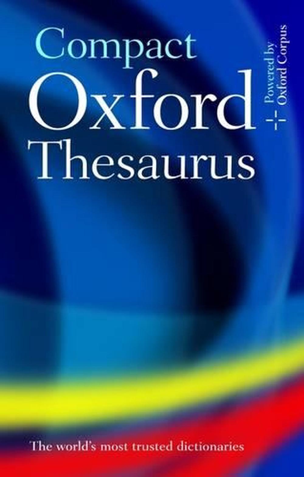 Compact Oxford Thesaurus Third edition revised by Oxford Dictionaries
