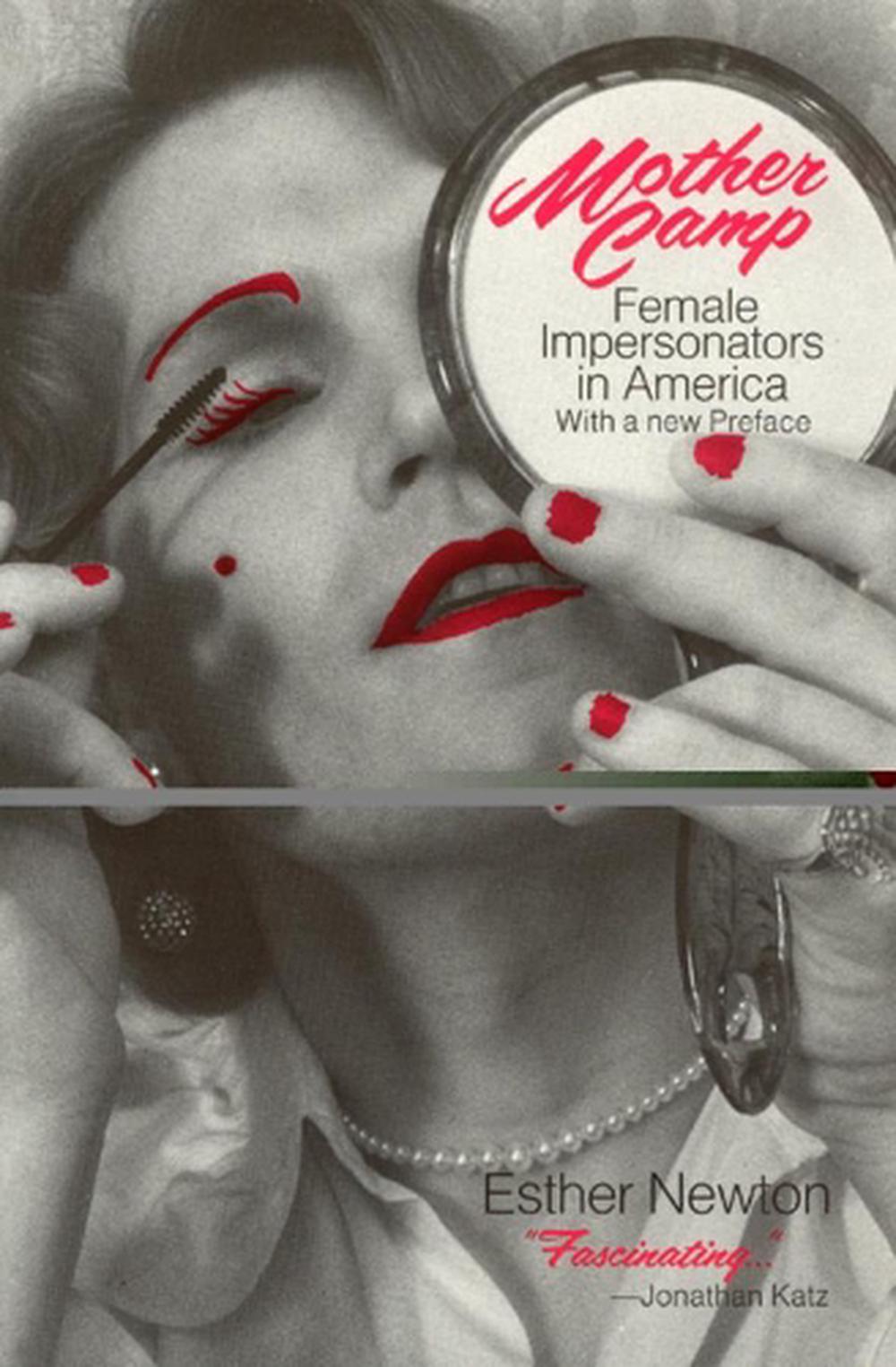 Mother Camp Female Impersonators in America by Esther Newton (English) Paperbac 9780226577609